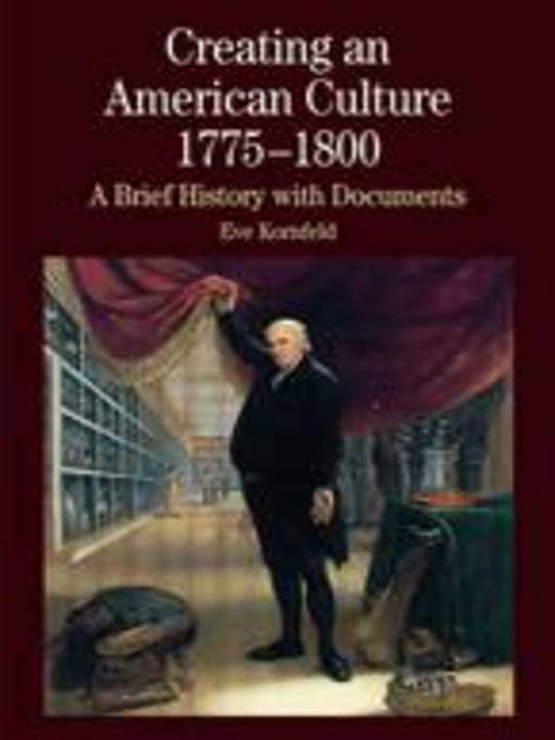 Title details for Creating an American Culture, 1775-1800 by Eve Kornfeld - Wait list